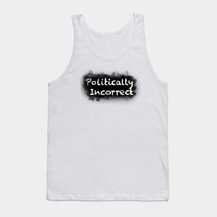 Politically Incorrect Tank Top